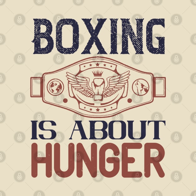 Boxing is about hunger by bakmed