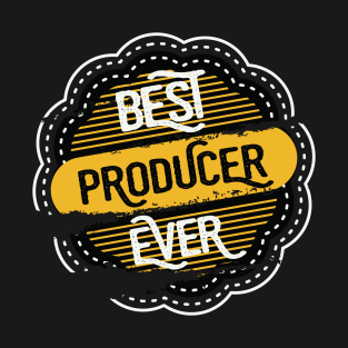 Best Producer Ever T-Shirt