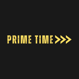 prime time T-Shirt