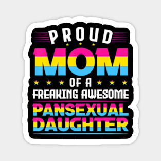 Proud Mom of an awesome pansexual daughter Pan Pride LGBT Magnet