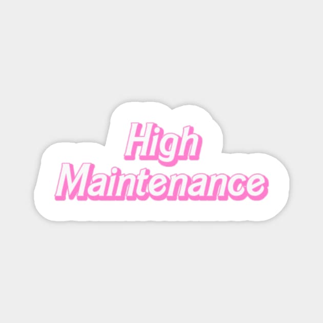 Y2k High Maintenance Magnet by ilustracici