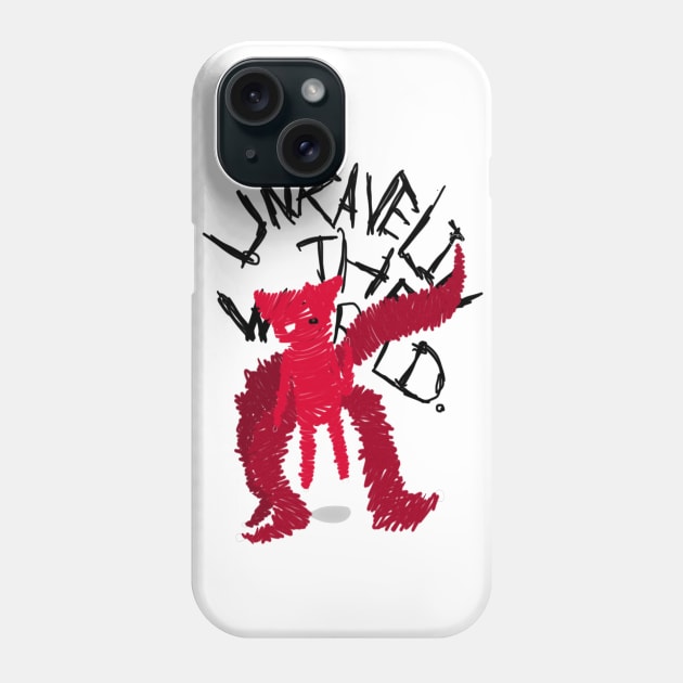 Unravelin The World. Phone Case by PrincessFBoi