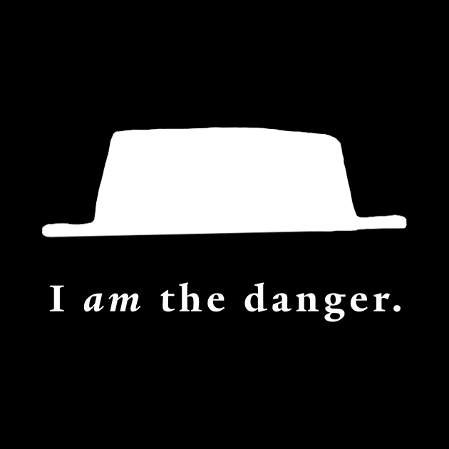 I Am The Danger by Celluloid Heroes