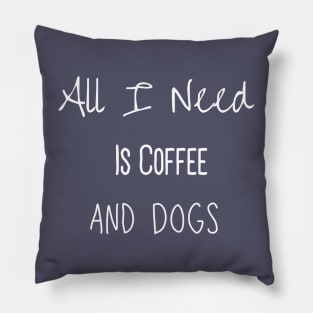 Coffee and Dogs Pillow