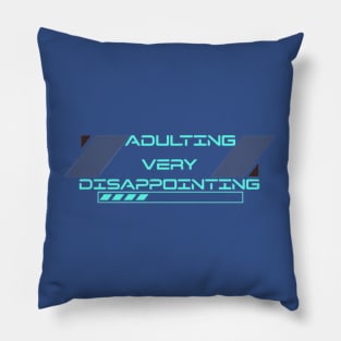 Adulting Very Disappointing Pillow