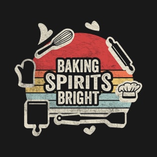 Baking Spirits Bright Funny Rolling Pin Baker Baking Bakery T-Shirt