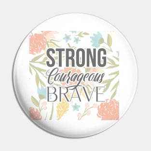 Strong Courageous Brave 2 Pin