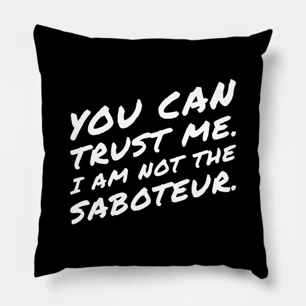 You Can Trust Me I Am Not A Saboteur - Board Games and Meeples Addict Pillow by pixeptional