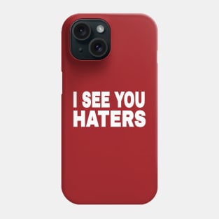 I See You Haters - White - Back Phone Case