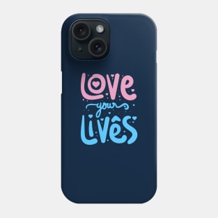 Love your Life Phone Case