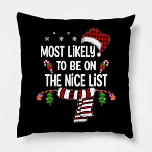 Most Likely To Be On The Nice List christmas Pillow