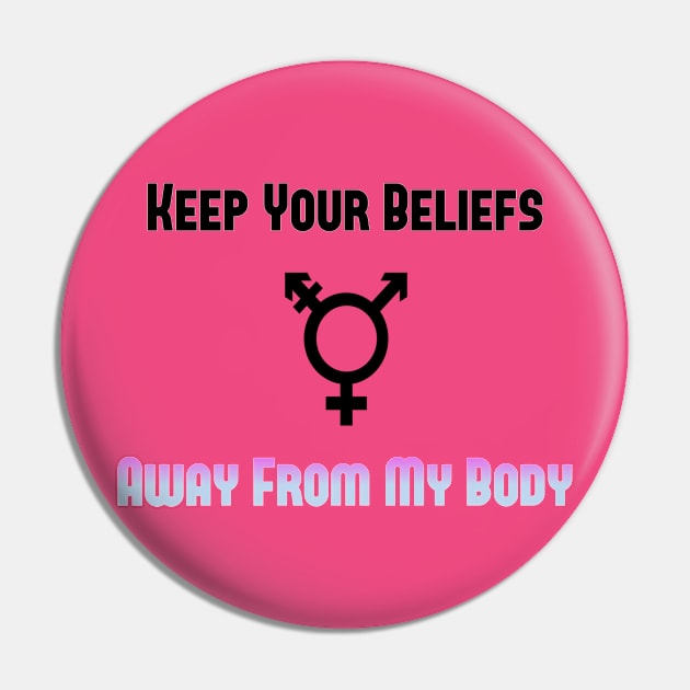 Keep Your Beliefs Away from my Body Pin by GodlessThreads