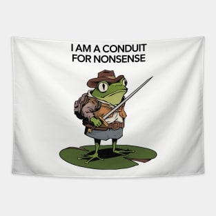 I Am A Conduit For Nonsense Tapestry
