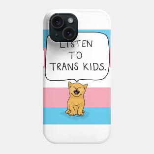 Listen to trans kids Phone Case