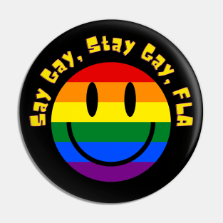 SAY GAY, STAY GAY, FLA Pin