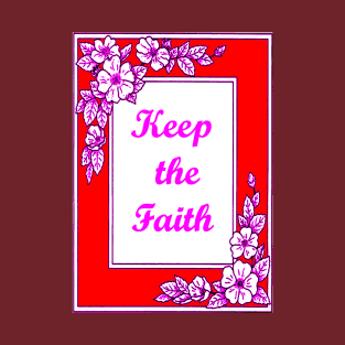 Keep the Faith T-Shirt