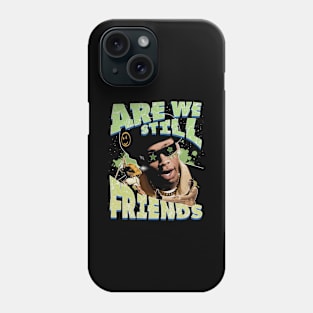 Tyler The Creator Are We Still Friends Phone Case