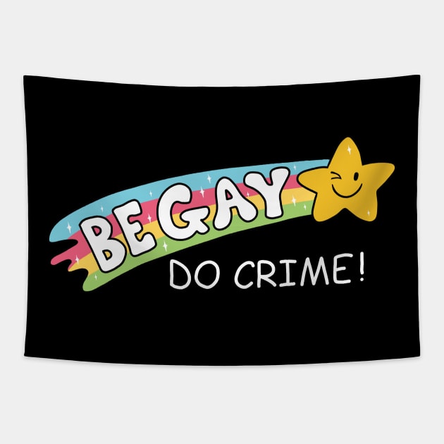 Be Gay Do Crime Tapestry by valentinahramov