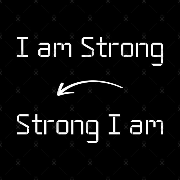 I am Strong T-Shirt mug apparel hoodie tote gift sticker pillow art pin by Myr I Am