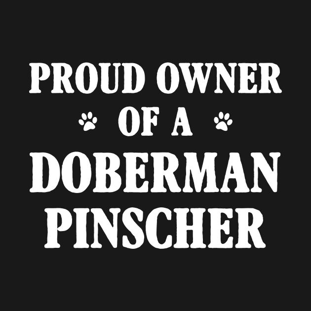 Proud Owner Of A Doberman Pinscher by Terryeare