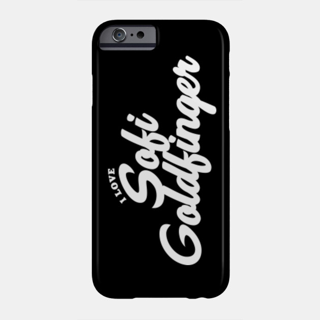 I Love Sofi Goldfinger Celebrity Phone Case Teepublic