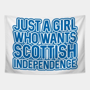 JUST A GIRL WHO WANTS SCOTTISH INDEPENDENCE, Scottish Independence Saltire Blue and White Layered Text Slogan Tapestry