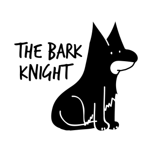 The Bark Knight T-Shirt