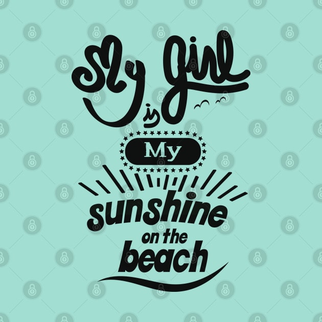 My girl is my sunshine on the beach (black) by ArteriaMix