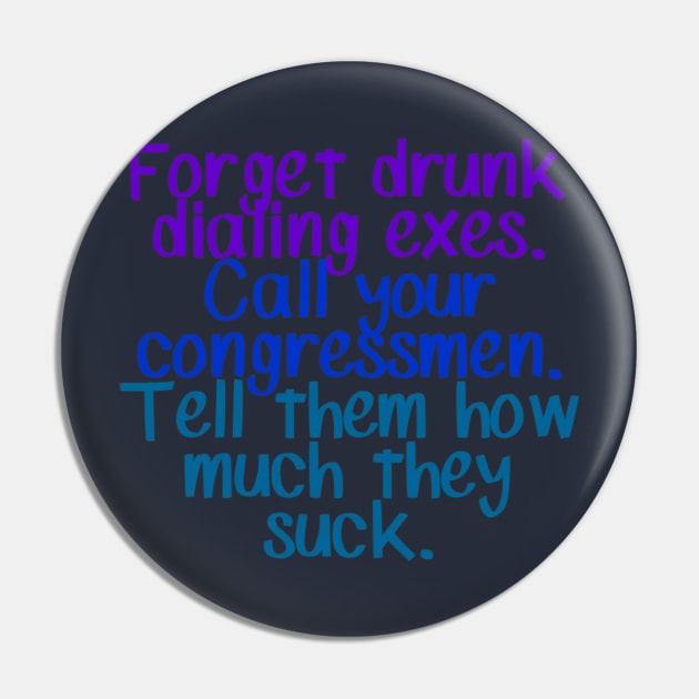 Drunk Dial Congress Pin by Girona