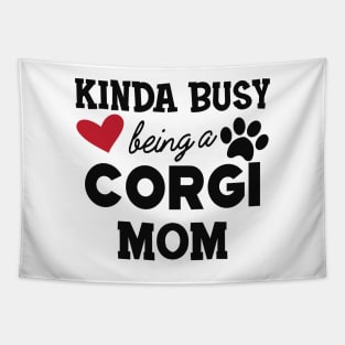 Corgi Dog - Kinda busy being a corgi mom Tapestry