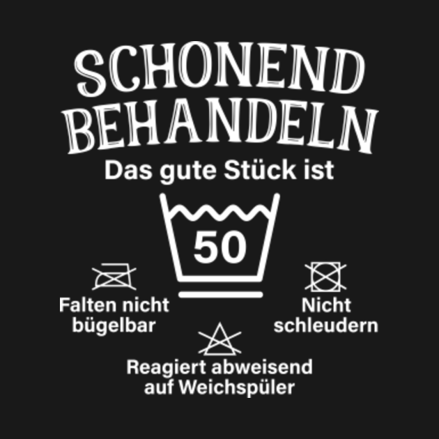 Schonend Behandeln Das Gute Stück Ist Fünfzig Geschenk Zum 50