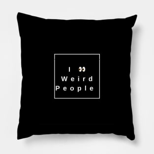 I see weird people Pillow