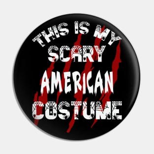 This Is My Scary American Costume Pin