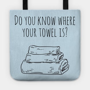 Do You Know Where Your Towel Is? Tote