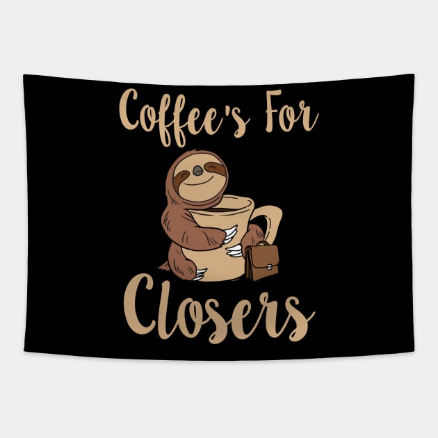 Coffee's For Closers Tapestry by KsuAnn