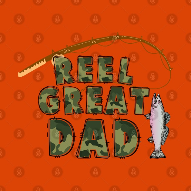 Reel Great Dad -  Fishing Design by GrammyD