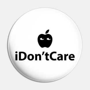 i Don't Care Pin