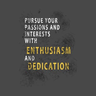 Enthusiasm and Dedication T-Shirt