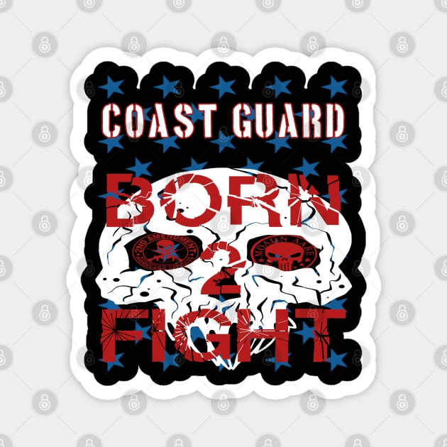 Coast Guard Born 2 Fight Magnet by goondickdesign