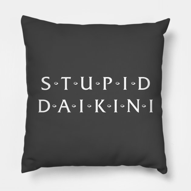 Stupid Daikini Pillow by Freq501