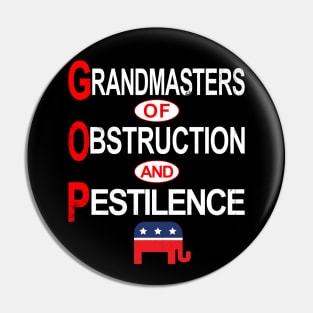 GOP - Grandmasters of Obstruction and Pestilence Pin