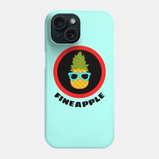 Fineapple - Pineapple Pun Phone Case