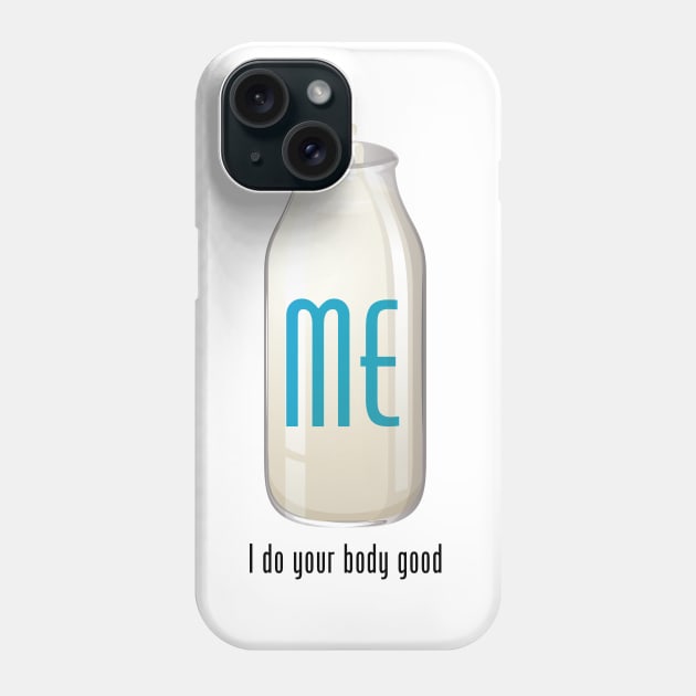 Me, I do your body good Phone Case by Jock32