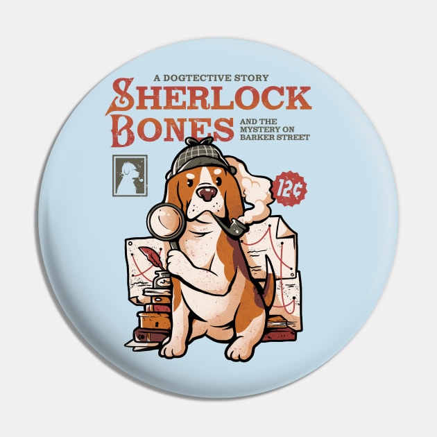 Sherlock Bones - Cute Dog Quotes Gift Pin by eduely