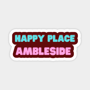 Happy Place Ambleside Lake District Magnet