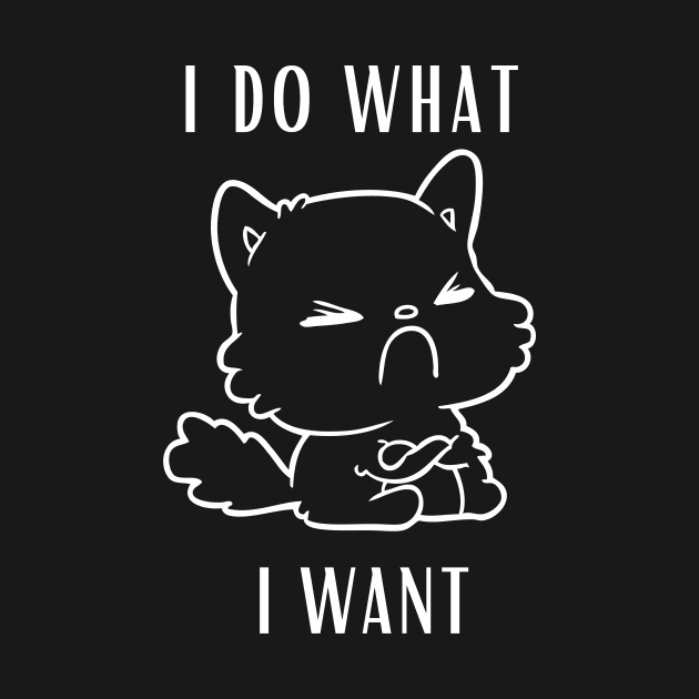 funny cat - I do what I want with my cat by numidiadesign