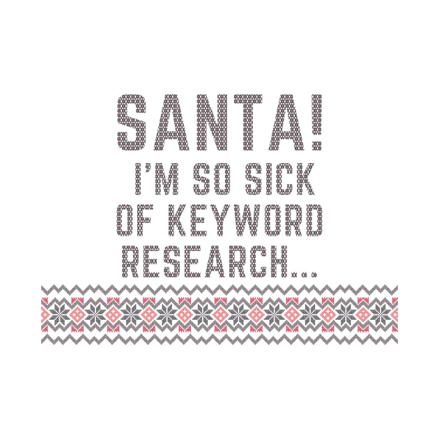 Santa! I'm so sick of keyword research...- Letters to Santa /1 by My-fake-places