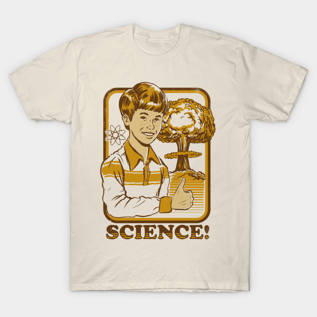 Science! Science - T-Shirt | TeePublic