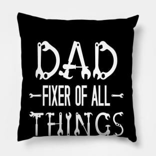 Funny Dad birthday Shirt,Fixer of Things Shirt Pillow