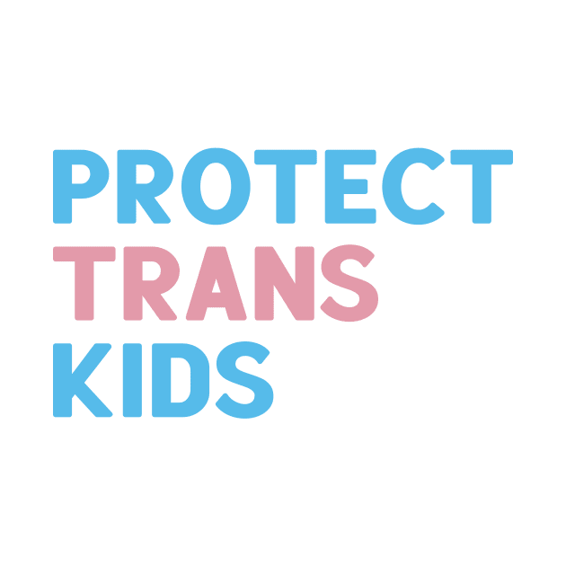 Protect Trans Kids by TheRainbowPossum